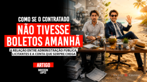 Como se o Contratado Não Tivesse Boletos Amanhã: A Relação entre Administração Pública, Licitantes e a Conta que Sempre Chega